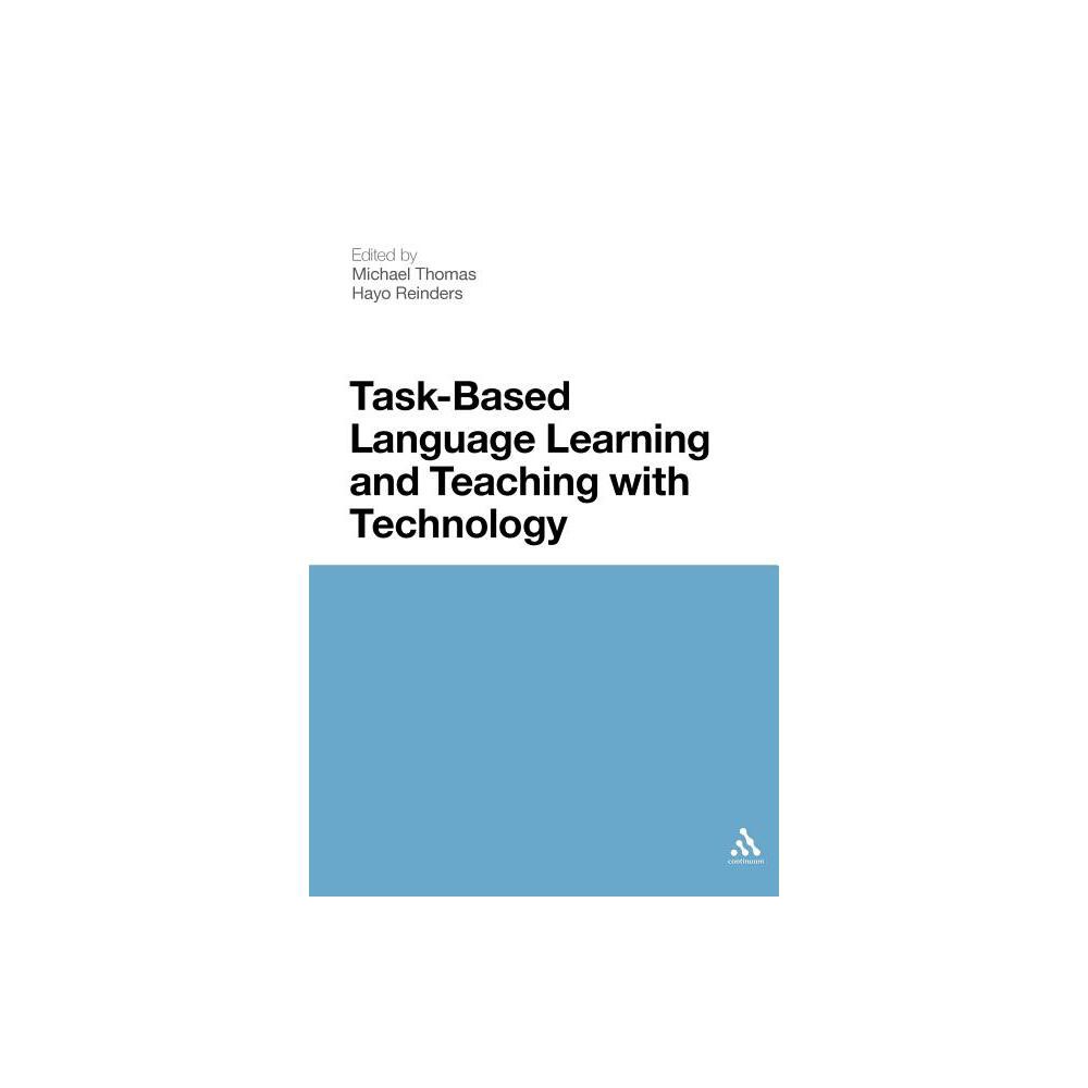 Task-Based Language Learning and Teaching with Technology - by Michael Thomas & Hayo Reinders (Paperback)