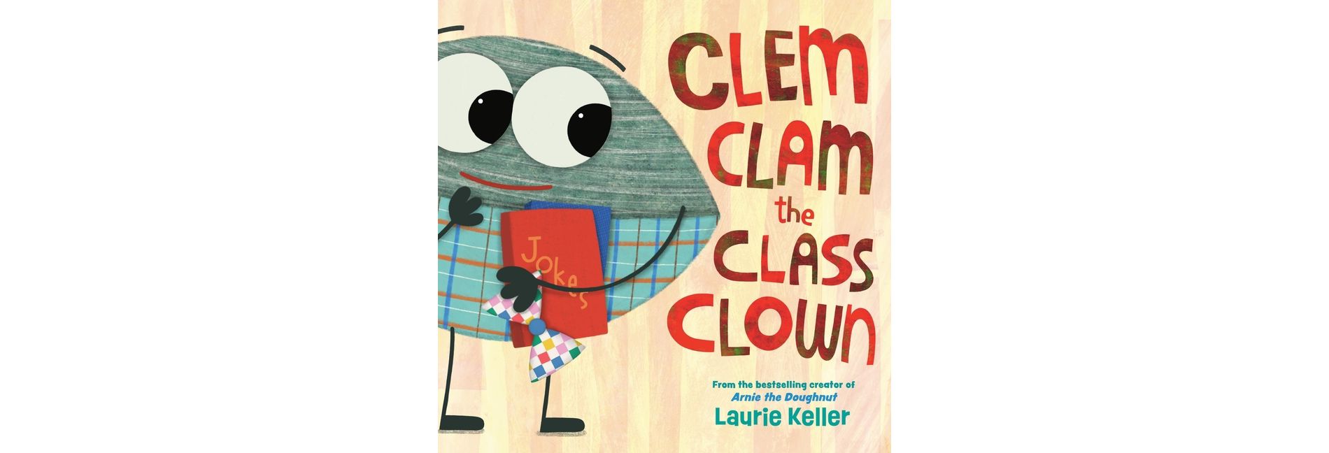 Clem Clam the Class Clown - by  Laurie Keller (Hardcover)