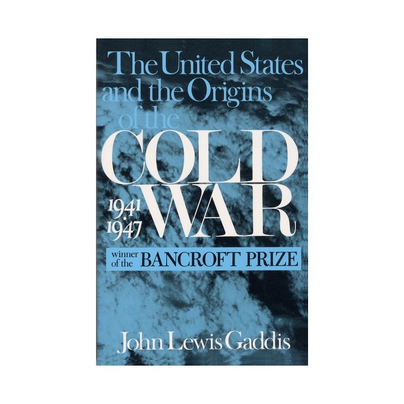 The United States and the Origins of the Cold War, 1941â "1947 - (Columbia Studies in Contemporary American History) 2nd Edition by  John Gaddis, 1 of 2