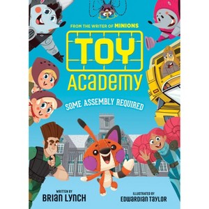 Toy Academy: Some Assembly Required (Toy Academy #1) - by  Brian Lynch (Hardcover) - 1 of 1