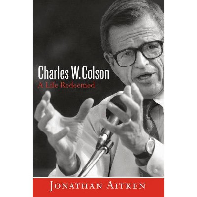 Charles W. Colson - by  Jonathan Aitken (Paperback)