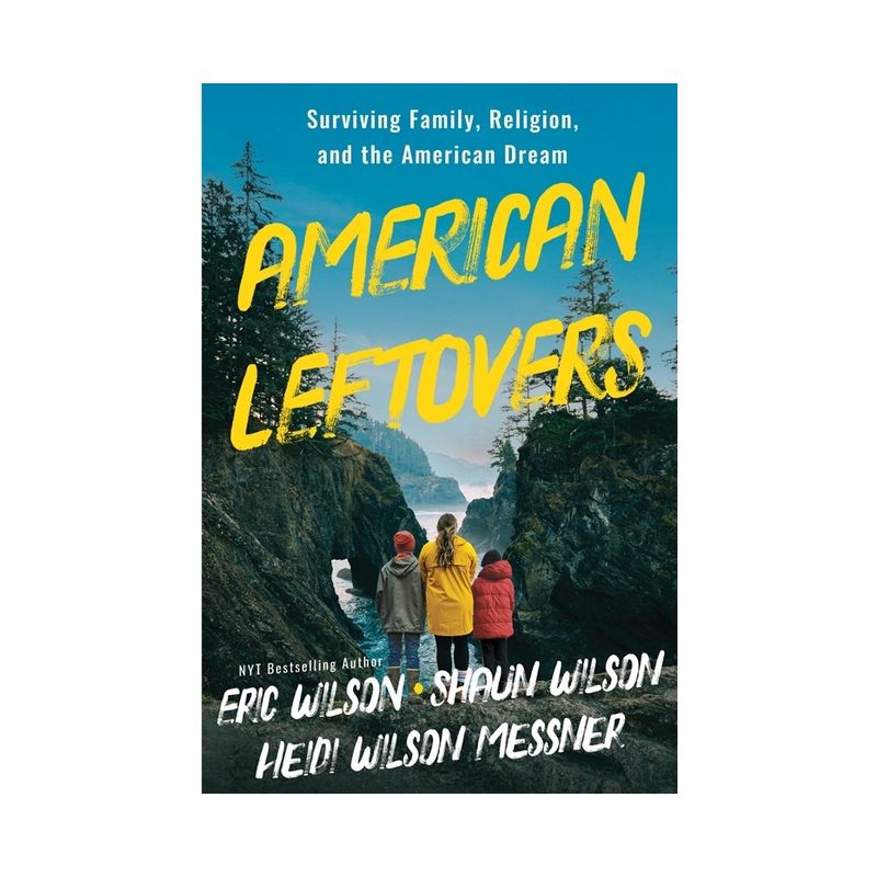 American Leftovers - by  Heidi Wilson Messner & Shaun Wilson & Eric Wilson (Paperback), 1 of 2