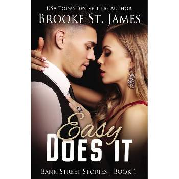 Easy Does It - by  Brooke St James (Paperback)