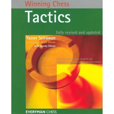 Winning Chess Tactics, revised edition - (Winning Chess - Everyman Chess) by  Yasser Seirawan (Paperback)