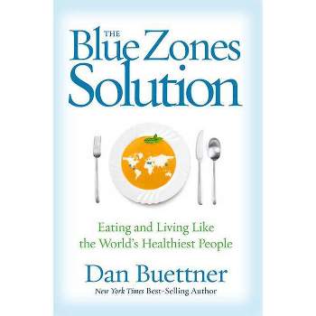 The Blue Zones Solution - by Dan Buettner