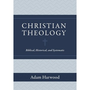 Christian Theology - by  Adam Harwood (Hardcover) - 1 of 1