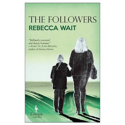 The Followers - by  Rebecca Wait (Paperback)