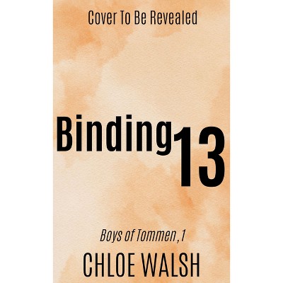 Binding 13 - (boys Of Tommen) By Chloe Walsh (paperback) : Target