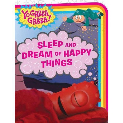 Sleep And Dream Of Happy Things Yo Gabba Gabba Board