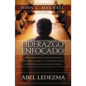 Liderazgo Enfocado - by  Abel Ledezma (Paperback) - 1 of 1