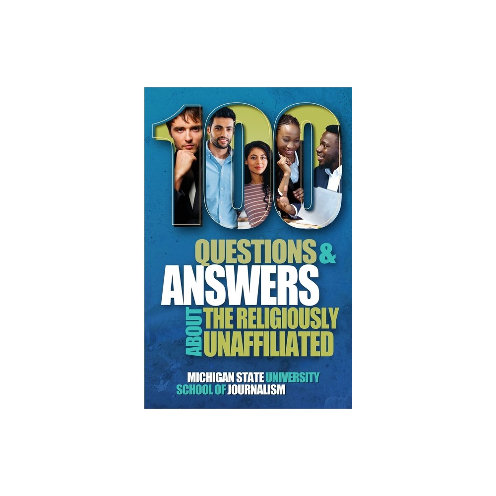 100 Questions and Answers About the Religiously Unaffiliated - (Bias Busters) by Michigan State School of Journalism (Paperback)