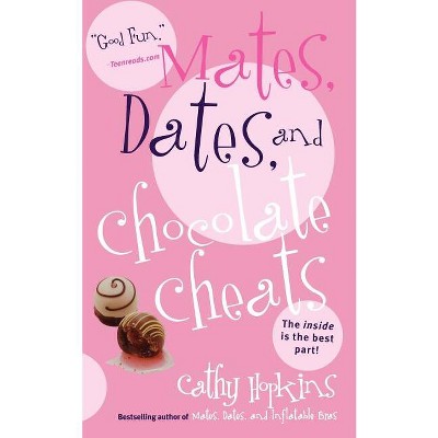Mates, Dates, and Chocolate Cheats - by  Cathy Hopkins (Paperback)