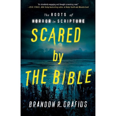 Scared by the Bible - by  Brandon R Grafius (Paperback)