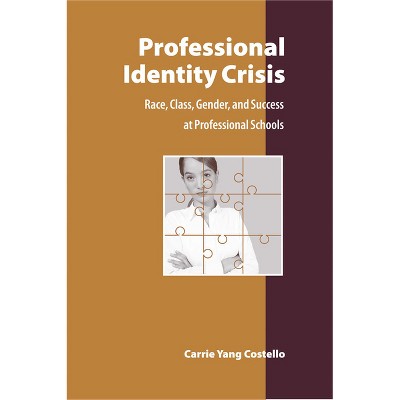 Professional Identity Crisis - by  Carrie Yang Costello (Paperback)