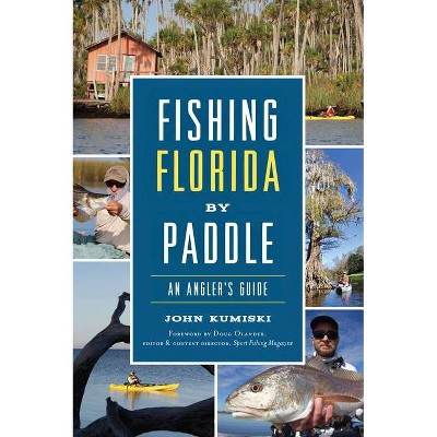 Fishing Florida by Paddle - by John Kumiski (Paperback)