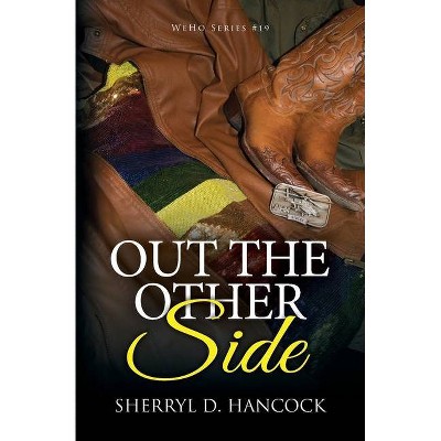 Out the Other Side - (Weho) by  Sherryl D Hancock (Paperback)