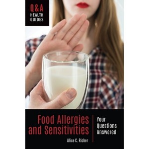 Food Allergies and Sensitivities - (Q&A Health Guides) Annotated by  Alice C Richer (Hardcover) - 1 of 1