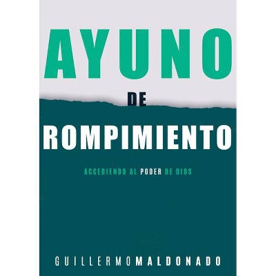 Ayuno de Rompimiento - by  Guillermo Maldonado (Paperback)