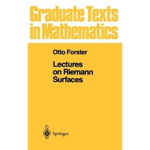 Lectures on Riemann Surfaces - (Graduate Texts in Mathematics) by  Otto Forster (Hardcover) - 1 of 1