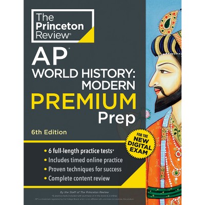 Princeton Review AP World History: Modern Premium Prep, 6th Edition - (College Test Preparation) by  The Princeton Review (Paperback)