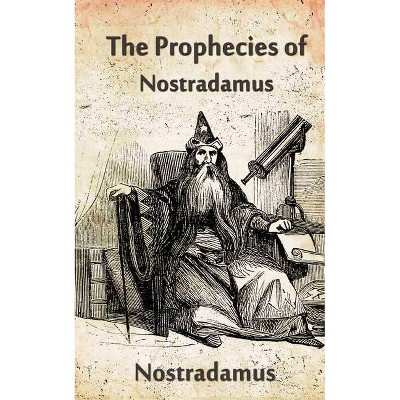 The Prophecies Of Nostradamus - (Paperback)