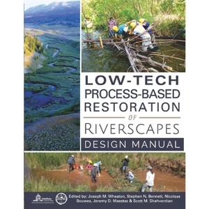 Low-Tech Process-Based Restoration of Riverscapes - (Paperback) - 1 of 1