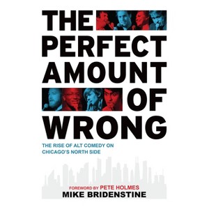 The Perfect Amount of Wrong - (The History Press) by  Mike Bridenstine (Paperback) - 1 of 1