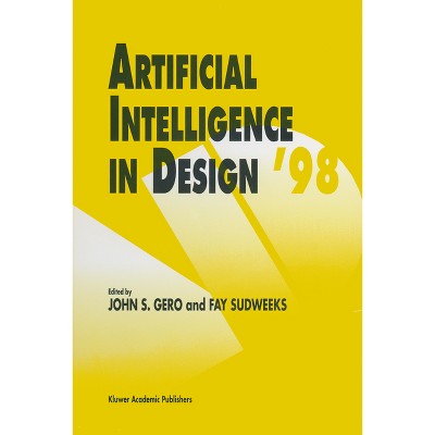 Artificial Intelligence in Design '98 - by  John S Gero & Fay Sudweeks & J S Gero (Hardcover)