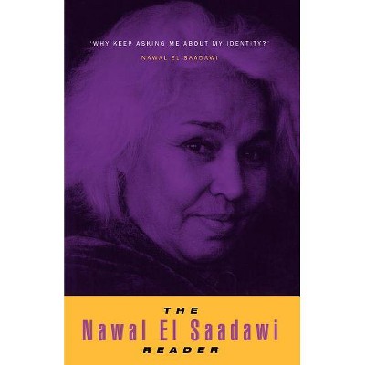 The Nawal El Saadawi Reader - by  Nawal El Saadawi & Nawal Sa'dawi (Paperback)