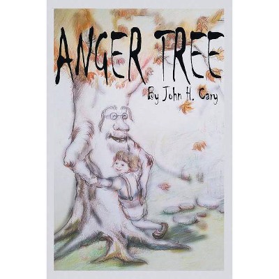 Anger Tree - by  John Cary (Paperback)