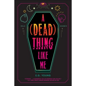 A (Dead) Thing Like Me - by  E G Young (Hardcover) - 1 of 1
