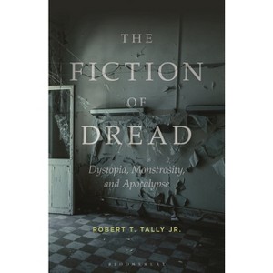 The Fiction of Dread - by  Robert T Tally Jr (Hardcover) - 1 of 1