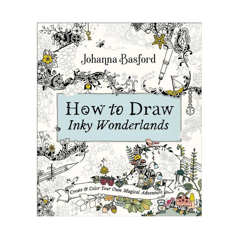 How To Draw Inky Wonderlands - By Johanna Basford ( Paperback ), 1 of 2