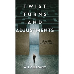 Twist Turns and Adjustments - by W J Calloway - 1 of 1