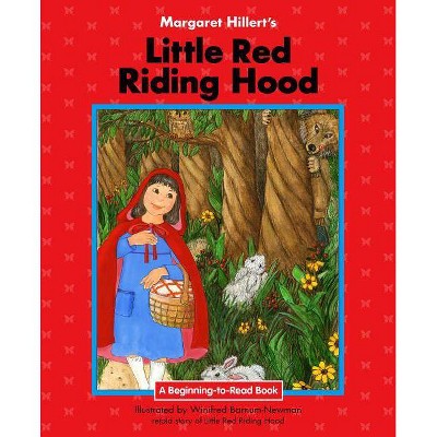 Little Red Riding Hood - (Beginning-To-Read Books) by  Margaret Hillert (Hardcover)