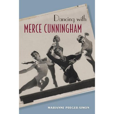 Dancing with Merce Cunningham - by  Marianne Preger-Simon (Paperback)