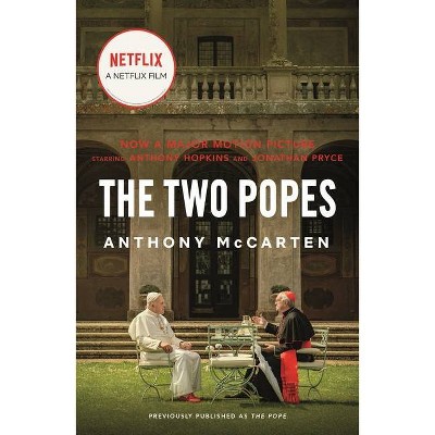 The Two Popes - by Anthony McCarten (Paperback)