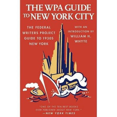 The Wpa Guide to New York City - (American Guides) by  Federal Writers' Project & Federal Writers Project (Paperback)