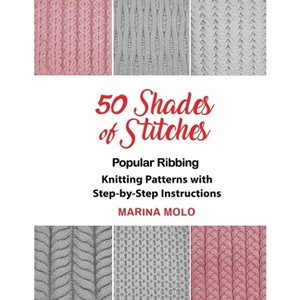 50 Shades of Stitches - Vol 1 - by  Marina Molo (Paperback) - 1 of 1