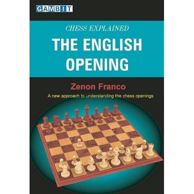 The English Opening - (Chess Explained) by  Zenon Franco (Paperback)