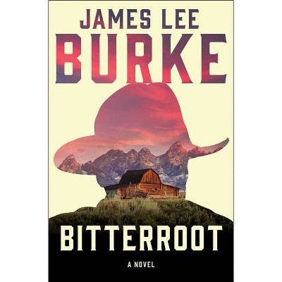 Bitterroot - (Holland Family Novel) by  James Lee Burke (Paperback)