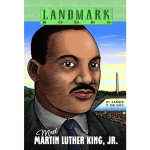 Meet Martin Luther King, Jr. - (Landmark Books) by  James T de Kay (Paperback) - 1 of 1