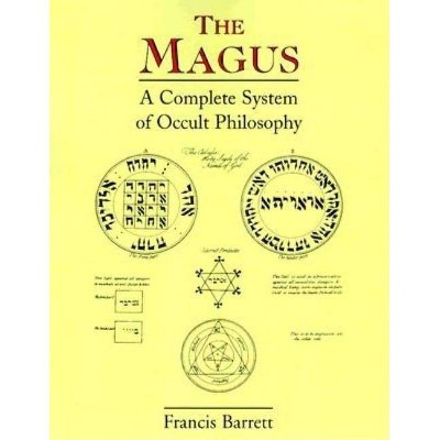 The Magus - (Complete System of Occult Philosophy) by  Francis Barrett (Paperback)