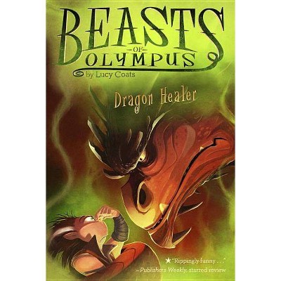 Dragon Healer - (Beasts of Olympus) by  Lucy Coats (Paperback)