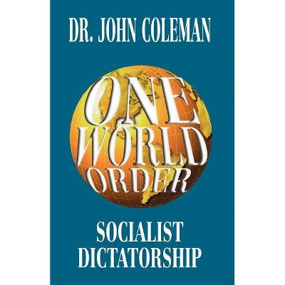 One World Order - by  John Coleman (Paperback)