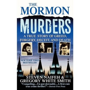 The Mormon Murders - by  Steven Naifeh & Gregory White Smith (Paperback) - 1 of 1