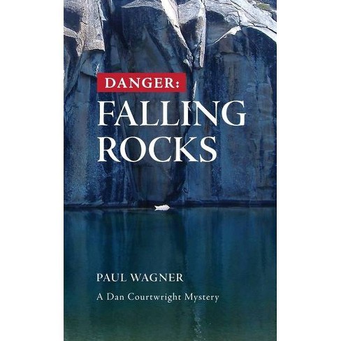 Danger: Falling Rocks - by  Paul Wagner (Paperback) - image 1 of 1