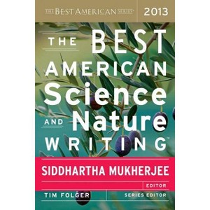 The Best American Science and Nature Writing 2013 - by  Tim Folger (Paperback) - 1 of 1