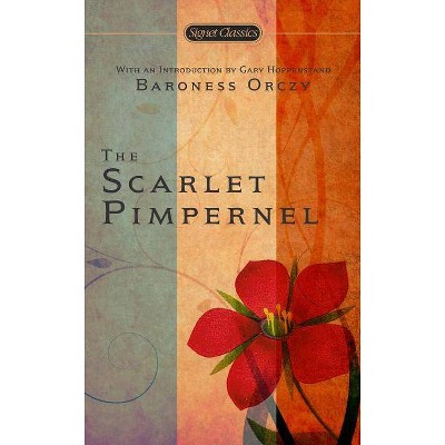 The Scarlet Pimpernel - (Signet Classics) 100th Edition by  Orczy & Baroness Orczy (Paperback)