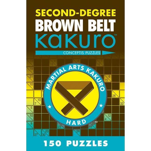 Second-Degree Brown Belt Kakuro - (Martial Arts Puzzles) by  Conceptis Puzzles (Paperback) - image 1 of 1